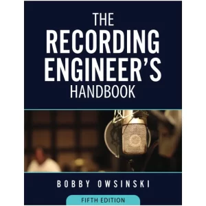 Bobby owsinski Recording engineer's handbook