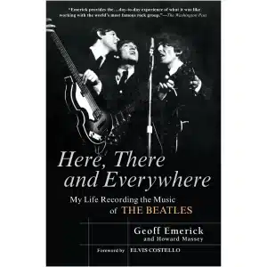 Geoff Emerick My Life Recording the Beatles