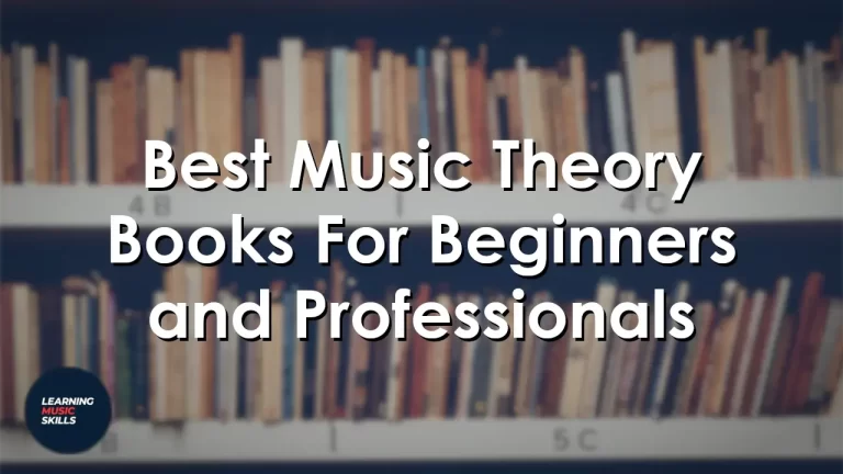 21 Best Music Theory Books For Beginners and Professionals